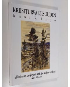 käytetty kirja Kriisiturvallisuuden käsikirja : uhkakuvat, asejärjestelmät ja suojautuminen