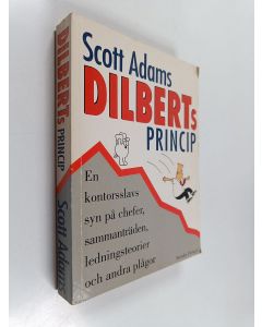 Kirjailijan Scott Adams käytetty kirja Dilberts princip : en kontorsslavs syn på chefer, sammanträden, ledningsteorier och andra plågor