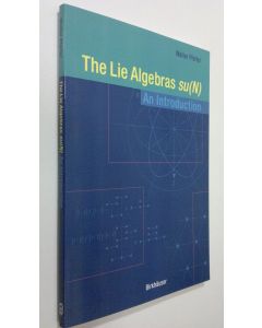 Kirjailijan Walter Pfeifer käytetty kirja The Lie Algebras Su(n) : an introduction (ERINOMAINEN)