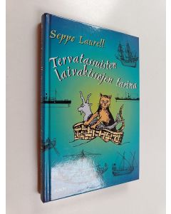 Kirjailijan Seppo Laurell käytetty kirja Tervatassuisten laivakissojen tarina