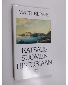 Kirjailijan Matti Klinge käytetty kirja Katsaus Suomen historiaan