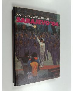 Kirjailijan Paavo Kivinen käytetty kirja XIV taliolümpiamängud : Sarajevo '84
