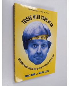 Kirjailijan Mark Levy & Mac King käytetty kirja Tricks with Your Head - Hilarious Magic Tricks and Stunts to Disgust and Delight