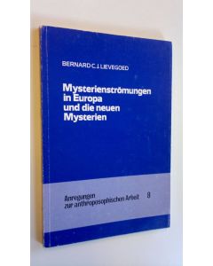 Kirjailijan Bernard C. J. Lievegoed käytetty kirja Mysterienströmungen in Europa und die neuen Mysterien : Anregungen zur anthroposophischen Arbeit 8