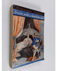 Kirjailijan Alexandre Dumas käytetty kirja Kreivin poika ja kuninkaan tytär : historiallinen romaani kuningas Henrik II:n ajoilta