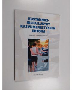 Kirjailijan Mika Maliranta käytetty kirja Kustannuskilpailukyky kasvumenestyksen ehtona : mittausta, osatekijöitä ja tulkintaa