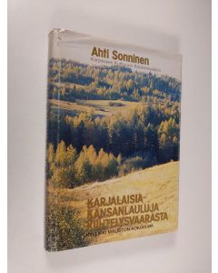 käytetty kirja Karjalaisia kansanlauluja Kiihtelysvaarasta : Kyllikki Maliston kokoelma (signeerattu)