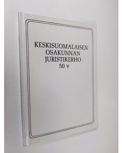 Tekijän Antti ym. Lehtinen  käytetty kirja Keski-Suomea ja keskisuomalaisia 5, Keskisuomalaisen osakunnan juristikerho 50 vuotta