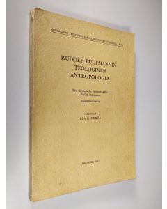 Kirjailijan Esa Kivekäs käytetty kirja Rudolf Bultmannin teologinen antropologia = Die theologische Anthropologie Rudolf Bultmanns