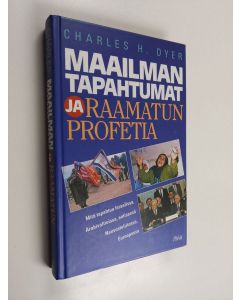 Kirjailijan Charles H. Dyer käytetty kirja Maailman tapahtumat ja Raamatun profetia