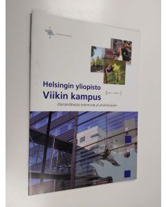 käytetty teos Helsingin yliopisto : Viikin kampus - Elämänlähteistä tutkimusta yli yksikkörajojen