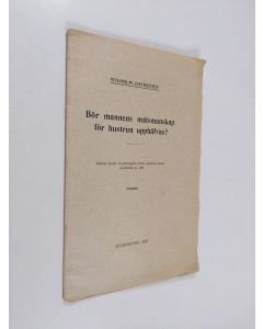 Kirjailijan Jacob Wilhelm Chydenius käytetty kirja Bör mannens målsmanskap för hustrum upphäfvas? - Referat afsedt att föreläggas första allmänna finska juristmötet år 1907