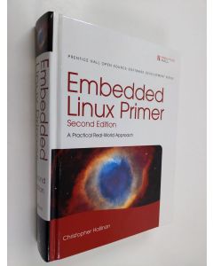 Kirjailijan Christopher Hallinan käytetty kirja Embedded Linux primer : a practical real-world approach