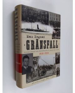 Kirjailijan Max Engman käytetty kirja Gränsfall : utväxlingar och gränstrafik på Karelska näset 1918-1920