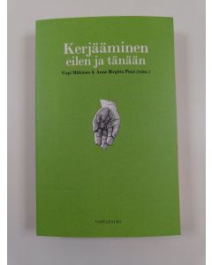 Kirjailijan Anne Birgitta Pessi & Virpi Mäkinen käytetty kirja Kerjääminen eilen ja tänään : Historiallisia, oikeudellisia ja sosiaalipoliittisia näkökulmia kerjäämiseen