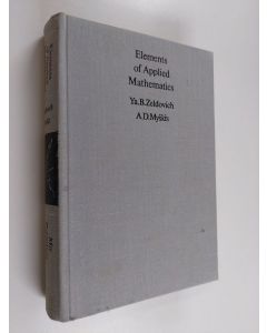 Kirjailijan A. D. Myskis & Ya. B. Zeldovich käytetty kirja Elements of Applied Mathematics