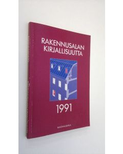 käytetty kirja Rakennusalan kirjallisuutta 1991