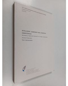 Kirjailijan Pentti Sydänmaanlakka käytetty kirja Intelligent leadership and leadership competencies : Developing a leadership framework for intelligenr organizations doctoral dissertation