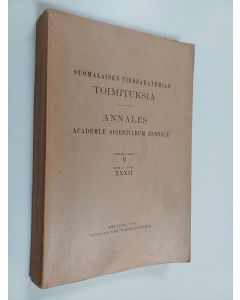 Kirjailijan Suomalainen Tiedeakatemia käytetty kirja Suomalaisen Tiedeakatemian toimituksia. Annales Academiæ Scientiarum Fennicæ - Sar. B /32