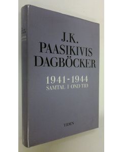 käytetty kirja J. K. Paasikivis dagböcker : 1941-1944 samtal i ond tid