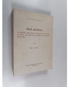 Kirjailijan Eero Tarasti käytetty kirja Myth and music : a semiotic approach to the aesthetics of myth in music, especially that of Wagner, Sibelius and Stravinsky