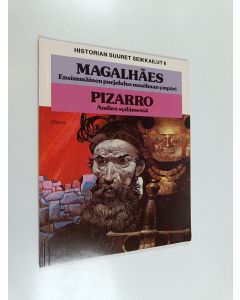 Kirjailijan Guido Buzzelli & Sergio Toppi käytetty kirja Magalhaes : Ensimmäinen purjehdus maailman ympäri ; Pizarro : Andien sydämessä
