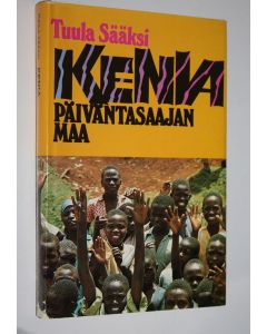 Kirjailijan Tuula Sääksi käytetty kirja Kenia : päiväntasaajan maa