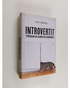 Kirjailijan Linus Jonkman käytetty kirja Introvertit : työpaikan hiljainen vallankumous
