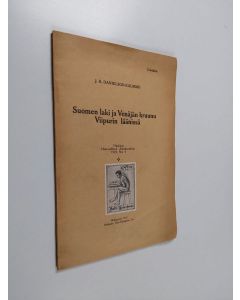 Kirjailijan J. R. Danielson-Kalmari käytetty kirja Suomen laki ja Venäjän kruunu Viipurin läänissä