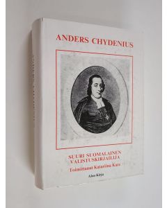 Tekijän Katariina Kare  käytetty kirja Anders Chydenius : suuri suomalainen valistuskirjailija