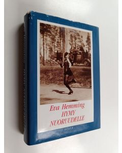 Kirjailijan Eva Hemming käytetty kirja Hymy nuoruudelle : muistelmat