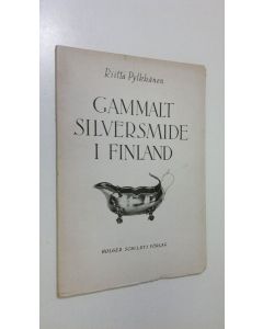 Kirjailijan Riitta Pylkkänen käytetty kirja Gammalt silversmide i Finland (lukematon)