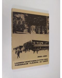 käytetty kirja Lahden yksityinen tyttölyseo 1908-1983: Tiirismaan yhteiskoulu, Tiirismaan yläaste ja lukio