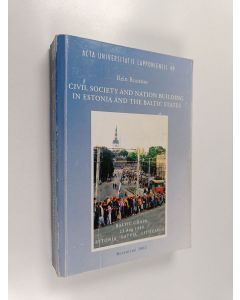 Kirjailijan Rein Ruutsoo käytetty kirja Civil Society and Nation Building in Estonia and the Baltic States : Impact of Traditions on Mobilization and Transition 1986-2000 : Historical and Sociological Study