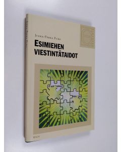 Kirjailijan Jukka-Pekka Puro käytetty kirja Esimiehen viestintätaidot (ERINOMAINEN)