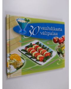 Kirjailijan Riikka Harmaja-Pennanen käytetty kirja 30 vauhdikasta välipalaa