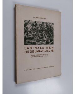 Kirjailijan Olavi Collan käytetty kirja Lasinalainen hedelmänviljelys : opas ammattilaisille ja asianharrastajille