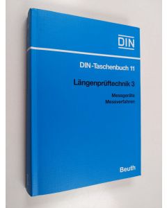 Kirjailijan DIN Deutsches Institut für Normung e.V. käytetty kirja Längenprüftechnik 3 - Messgeräte, Messverfahren : Normen