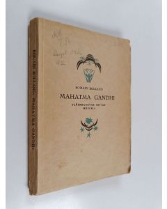Kirjailijan Romain Rolland käytetty kirja Mahatma Gandhi : Ylösnousevan Intian messias