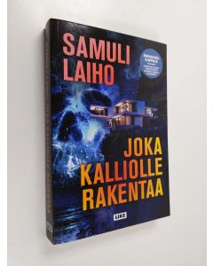 Kirjailijan Samuli Laiho käytetty kirja Joka kalliolle rakentaa (ennakkokappale)