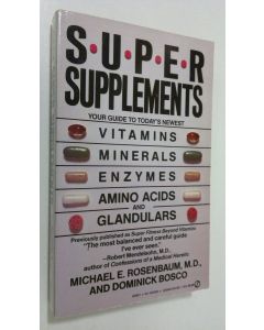 Kirjailijan Michael E. Rosenbaum käytetty kirja Super Supplements