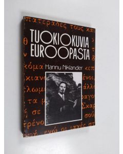 Kirjailijan Hannu Niklander käytetty kirja Tuokiokuvia Euroopasta