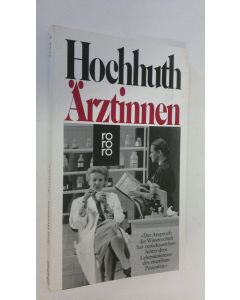 Kirjailijan Rolf Hochhuth käytetty kirja Ärztinnen : 5 akte