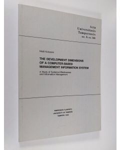 Kirjailijan Matti Koiranen käytetty kirja The development dimensions of a computer-based management information system (signeerattu)