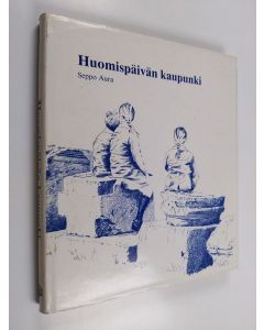 Kirjailijan Seppo Aura käytetty kirja Huomispäivän kaupunki