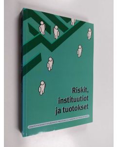 käytetty kirja Riskit, instituutiot ja tuotokset : juhlakirja Olli Kankaan täyttäessä 50 vuotta 12.10.2003