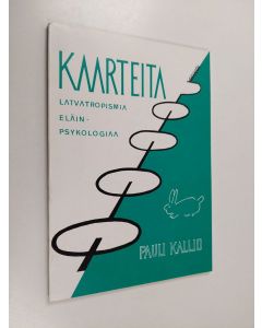 Kirjailijan Pauli Kallio käytetty kirja Kaarteita : latvatropismia : eläinpsykologiaa