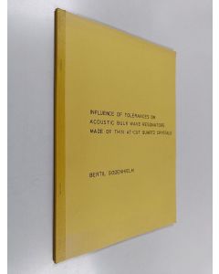 Kirjailijan Bertil Godenhielm käytetty kirja Influence of tolerancese on acoustic bulk wave resonators made of thin at-cut quartz crystals