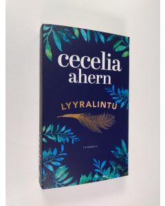 Kirjailijan Cecelia Ahern uusi kirja Lyyralintu (UUSI)