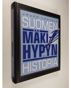 Kirjailijan Jouko Vahtola käytetty kirja Suomen mäkihypyn historia : Helsingin "Urheista" Matti Nykäseen